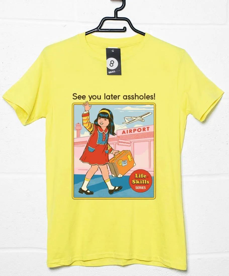 Steven Rhodes See You Later A*#holes Classic T-Shirt