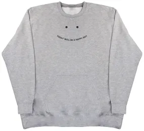 Today will be a happy day - Huge Oversized Hoodless Hoodie